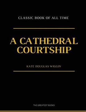 portada A Cathedral Courtship: illustrator (en Inglés)