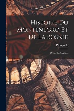 portada Histoire Du Monténégro Et De La Bosnie: Depuis Les Origines (in French)