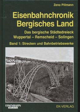 portada Eisenbahnchronik Bergisches Land Band 1: Das Bergische Städtedreieck Wuppertal - Remscheid - Solingen Band 1: Strecken und Bahnbetriebswerke. (en Alemán)