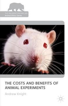 portada The Costs and Benefits of Animal Experiments (en Inglés)