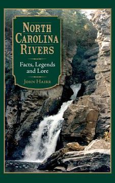 portada North Carolina Rivers: Facts, Legends and Lore (en Inglés)