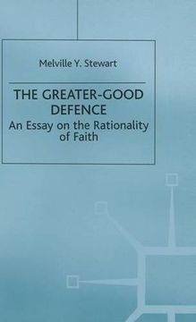 portada The Greater-Good Defence: An Essay on the Rationality of Faith (Library of Philosophy and Religion)