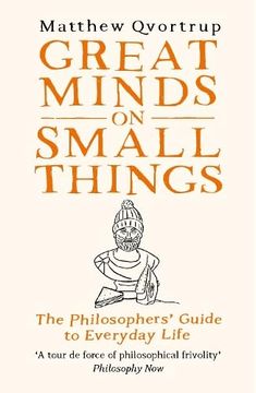 portada Great Minds on Small Things: The Philosophers' Guide to Everyday Life