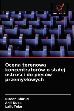 portada Ocena terenowa koncentratorów o stalej ostrości do pieców przemyslowych (en Polaco)