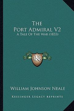 portada the port admiral v2: a tale of the war (1833) (en Inglés)