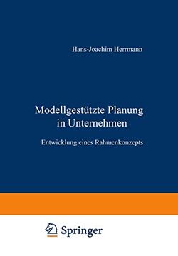 portada Modellgestützte Planung im Unternehmen: Entwicklung Eines Rahmenkonzepts (in German)