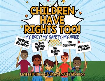 portada Children Have Rights Too!: A book to teach children about body ownership, safety, and using their voice. 