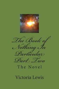 portada The Book of Nothing In Particular Part Two: The Novel (en Inglés)