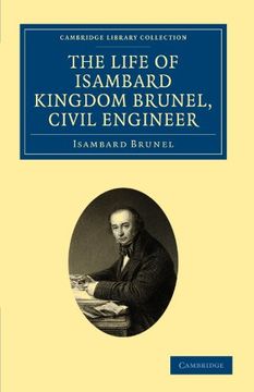 portada The Life of Isambard Kingdom Brunel, Civil Engineer (Cambridge Library Collection - Technology) (en Inglés)