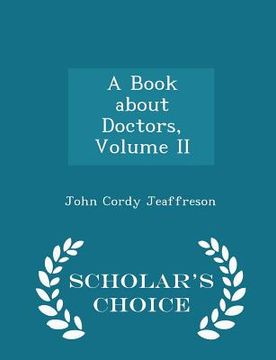 portada A Book about Doctors, Volume II - Scholar's Choice Edition (en Inglés)