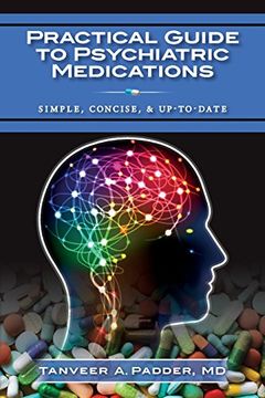 portada Practical Guide to Psychiatric Medications: Simple, Concise, & Up-To-Date. (en Inglés)