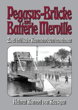 portada Pegasus-Brücke und Batterie Merville: D-Day 1944: Zwei britische Kommandounternehmen (en Alemán)