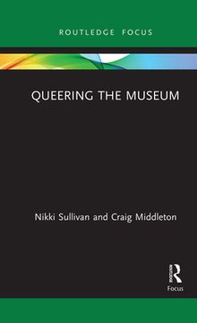 portada Queering the Museum (Museums in Focus) (en Inglés)
