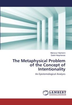 portada The Metaphysical Problem of the Concept of Intentionality: An Epistemological Analysis