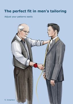 portada The Perfect Fit In Men's Tailoring: Adjust your patterns easily (in English)
