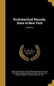 portada Ecclesiastical Records, State of New York; Volume 5 (en Inglés)