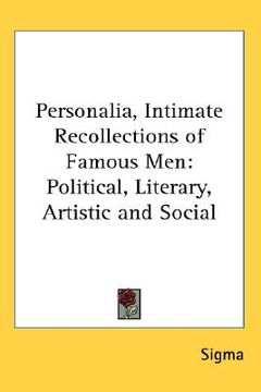 portada personalia, intimate recollections of famous men: political, literary, artistic and social (en Inglés)
