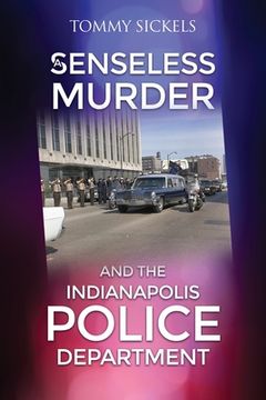 portada A Senseless Murder and the Indianapolis Police Department (en Inglés)