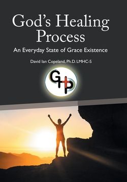 portada God's Healing Process: An Everyday State of Grace Existence