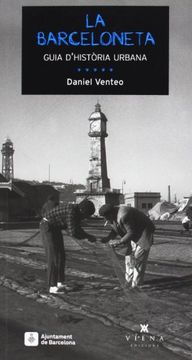 La Barceloneta Guia D'Història Urbana (Fora de col·lecció) (en Catalán)
