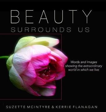 portada Beauty Surrounds Us: A Words & Images Coffee Table Book (en Inglés)