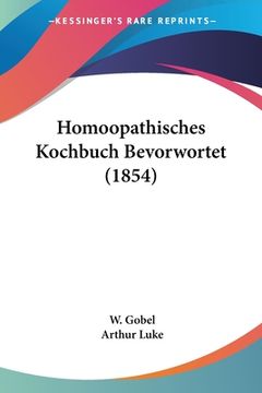 portada Homoopathisches Kochbuch Bevorwortet (1854) (in German)