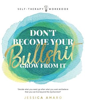 portada Don'T Become Your Bullshit: Grow From it (in English)