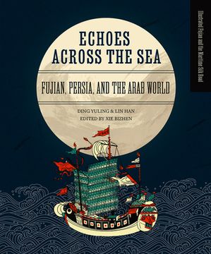 portada Echoes Across the Sea: Fujian, Persia, and the Arab World (en Inglés)