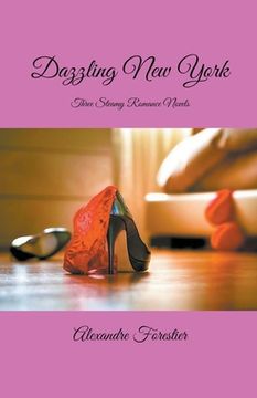 portada Dazzling New York- Three Steamy Romance Novels (en Inglés)