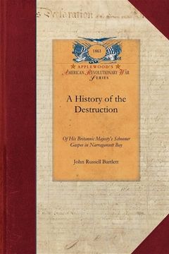 portada A History of the Destruction of his Britannic Majesty's Schooner Gaspee in Narragansett Bay, on the 10Th June, 1772 (en Inglés)
