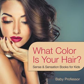 portada What Color Is Your Hair? Sense & Sensation Books for Kids
