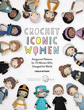 portada Crochet Iconic Women: Amigurumi Patterns for 15 Women who Changed the World (en Inglés)