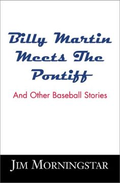 portada Billy Martin Meets the Pontiff: And Other Baseball Stories (en Inglés)