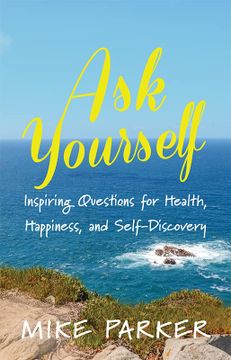 portada Ask Yourself: Inspiring Questions for Health, Happiness, and Self-Discovery (en Inglés)