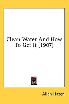 portada clean water and how to get it (1907) (en Inglés)