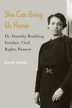 portada She Can Bring Us Home: Dr. Dorothy Boulding Ferebee, Civil Rights Pioneer (en Inglés)