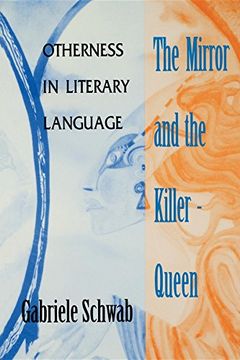 portada The Mirror and the Killer-Queen: Otherness in Literary Language (Theories of Contemporary Culture) (en Inglés)