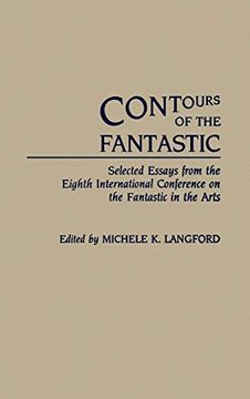 portada Contours of the Fantastic: Selected Essays From the Eighth International Conference on the Fantastic in the Arts (en Inglés)