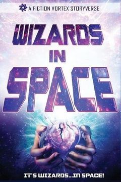 portada Wizards in Space: Sampler, Volume 1 (Fiction Vortex Sampler)
