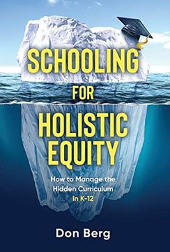 portada Schooling for Holistic Equity: How to Manage the Hidden Curriculum for K-12 