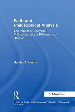 portada Faith and Philosophical Analysis: The Impact of Analytical Philosophy on the Philosophy of Religion