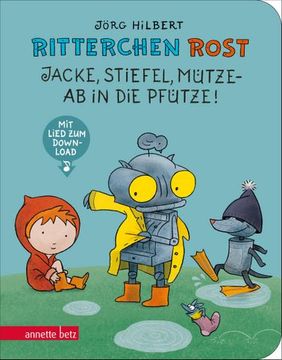 portada Ritterchen Rost - Jacke, Stiefel, Mütze, ab in die Pfütze! Pappbilderbuch (Ritterchen Rost) (en Alemán)