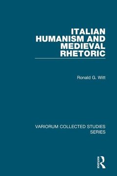 portada Italian Humanism and Medieval Rhetoric (Variorum Collected Studies) (in English)