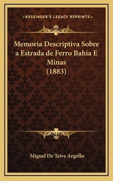 portada Memoria Descriptiva Sobre a Estrada de Ferro Bahia E Minas (1883)