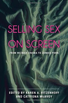 Sexiem - Libro Selling Sex on Screen: From Weimar Cinema to Zombie Porn, , ISBN  9781442253537. Comprar en Buscalibre