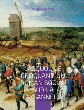 portada Jacquou le Croquant, un roman social sur la paysannerie: suivi d'un glossaire des expressions et mots périgordins contenus dans le texte (in French)