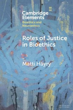 portada Roles of Justice in Bioethics (Elements in Bioethics and Neuroethics) 