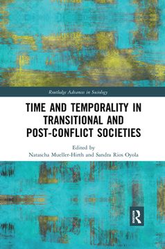 portada Time and Temporality in Transitional and Post-Conflict Societies (Routledge Advances in Sociology) (en Inglés)