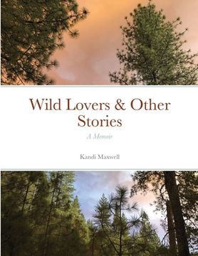 portada Wild Lovers & Other Stories: A Memoir (en Inglés)