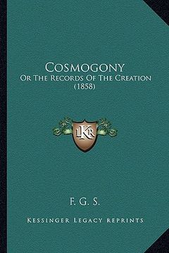 portada cosmogony: or the records of the creation (1858) (en Inglés)